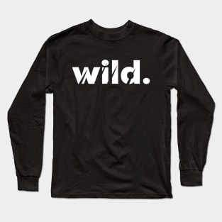 wild Long Sleeve T-Shirt